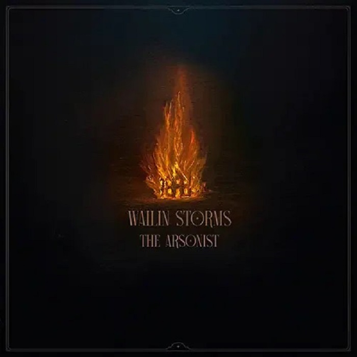 Wailin Storms - The Arsonist (2026)